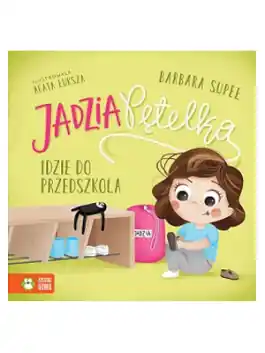 Jadzia Pętelka idzie do przedszkola