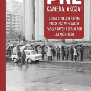 PRL, kamera, akcja! Obraz społeczeństwa...