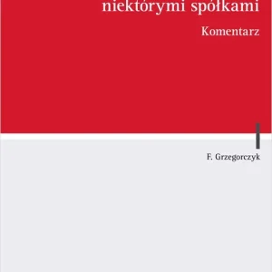 Ustawa o zasadach kształtowania wynagrodzeń osób kierujących niektórymi spółkami. Komentarz