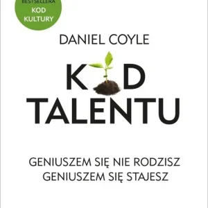 Kod talentu. Geniuszem się nie rodzisz...