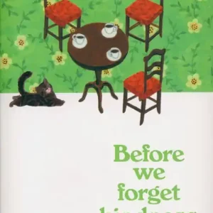 Before We Forget Kindness