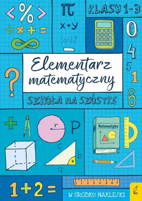 Szkoła na szóstkę. Elementarz matematyczny
