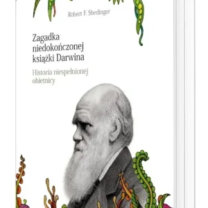 Zagadka niedokończonej książki Darwina