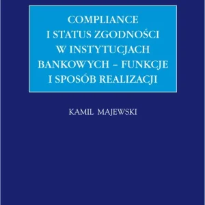 Compliance i status zgodności w instytucjach bankowych - funkcje i sposób realizacji