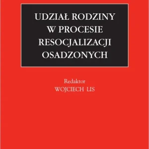 Udział rodziny w procesie resocjalizacji osadzonych