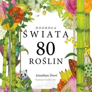 Dookoła świata. 80 roślin