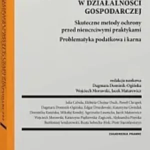 Minimalizacja oszustw i nadużyć podatkowych w działalności gospodarczej. Skuteczne metody ochrony przed nieuczciwymi praktykami. Problematyka podatkowa i karna