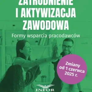 Zatrudnianie i aktywizacja zawodowa. Formy wsparcia pracodawców