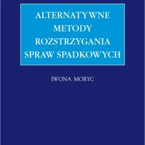 Alternatywne metody rozstrzygania spraw spadkowych