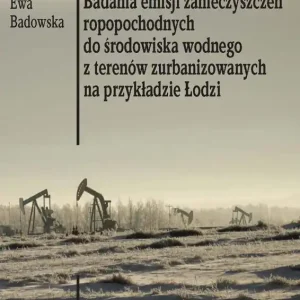 Badania emisji zanieczyszczeń ropopochodnych do środowiska wodnego z terenów zurbanizowanych na przykładzie Łodzi