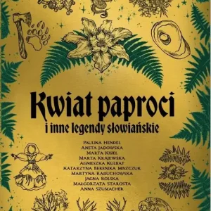 Kwiat paproci i inne legendy słowiańskie