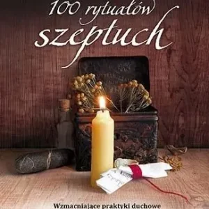 100 rytuałów szeptuch