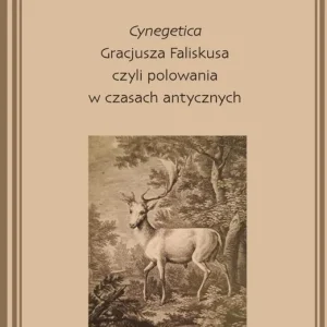 "Cynegetica" Gracjusza Faliskusa czyli polowania..