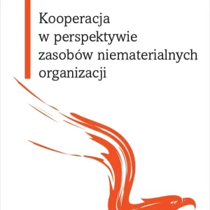 Kooperacja w perspektywie zasobów niematerialnych organizacji