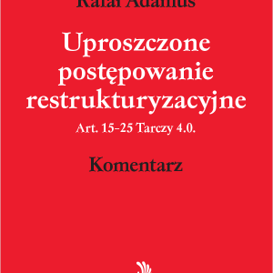 Uproszczone postępowanie restrukturyzacyjne. Art. 15-25 Tarczy 4.0. Komentarz