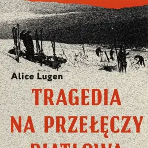Tragedia na Przełęczy Diatłowa. Historia bez końca