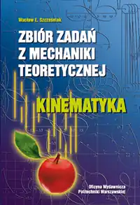 Zbiór zadań z mechaniki teoretycznej. Kinematyka