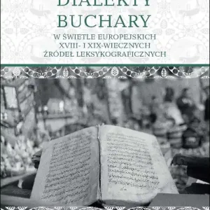 Dialekty Buchary w świetle europejskich XVIII- i XIX-wiecznych źródeł leksykograficznych