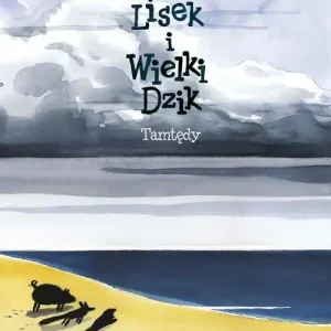 Malutki Lisek i Wielki Dzik Tamtędy