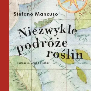 Niezwykłe podróże roślin