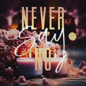Never Say No. Destiny 1