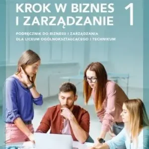 Biznes i zarządzanie LO 1 Krok w biznes...podr. ZP