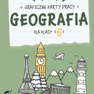Geografia. Graficzne karty pracy dla klasy 6