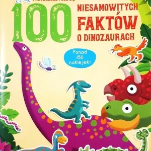 100 niesamowitych faktów o dinozaurach