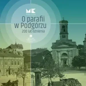 O parafii w Podgórzu. 200 lat istnienia