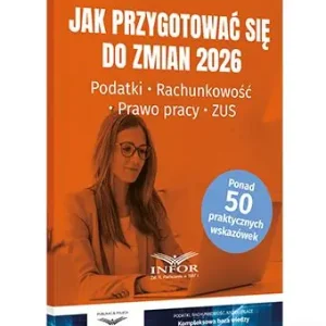 Jak przygotować się do zmian 2026. Podatki. Rachunkowość. Prawo pracy. ZUS