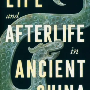 Life and Afterlife in Ancient China