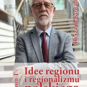 Idee regionu i regionalizmu polskiego