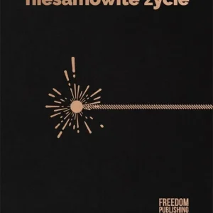 Jak wieść niesamowite życie