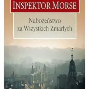 Inspektor Morse. Nabożeństwo za wszystkich zmarłych