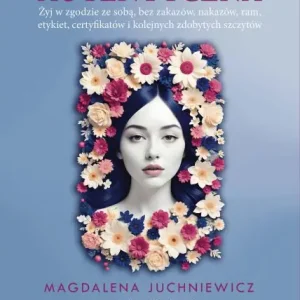 Autentyczna. Jak żyć w zgodzie ze sobą i swoimi wartościami